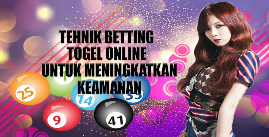 Teknik betting togel online untuk meningkatkan kemenangan